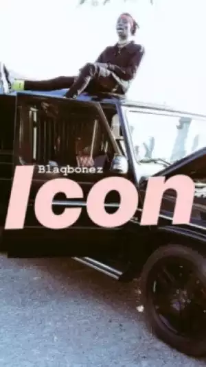 BlaqBonez - “Icon”